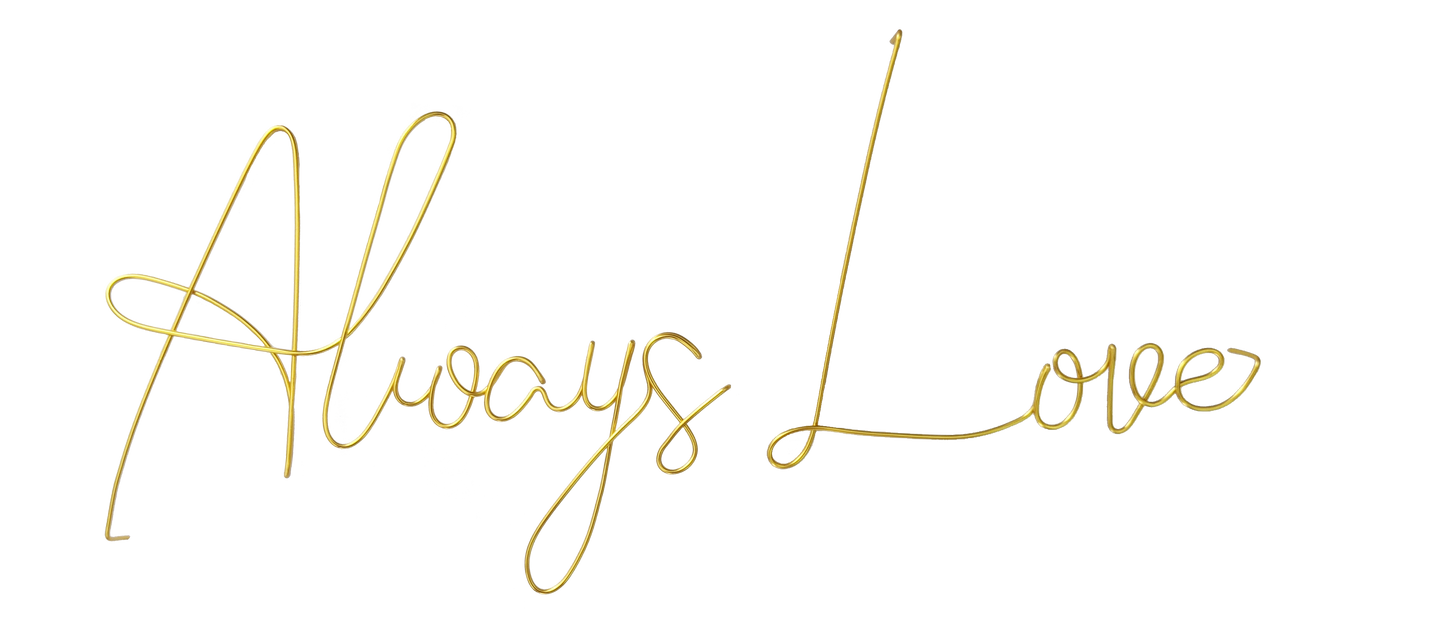 Always Love - Briar Rose Wire